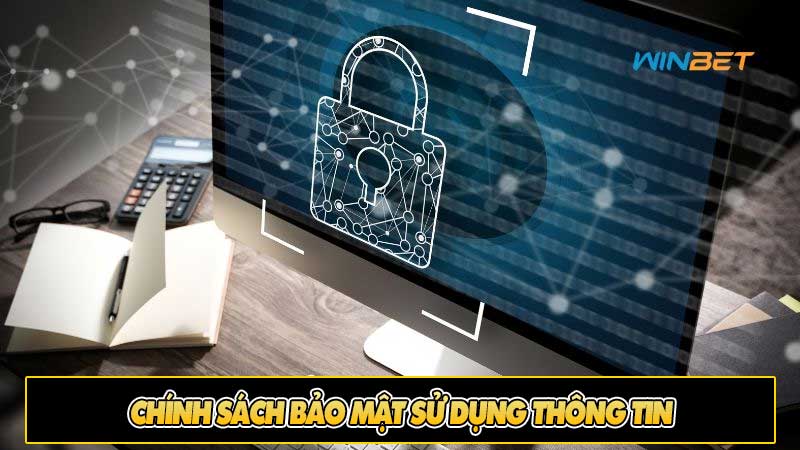 Chính sách bảo mật sử dụng thông tin